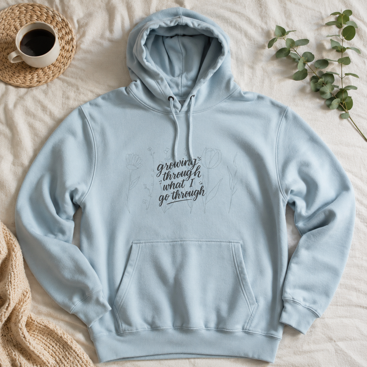 Growing Through What I Go Through Hoodie