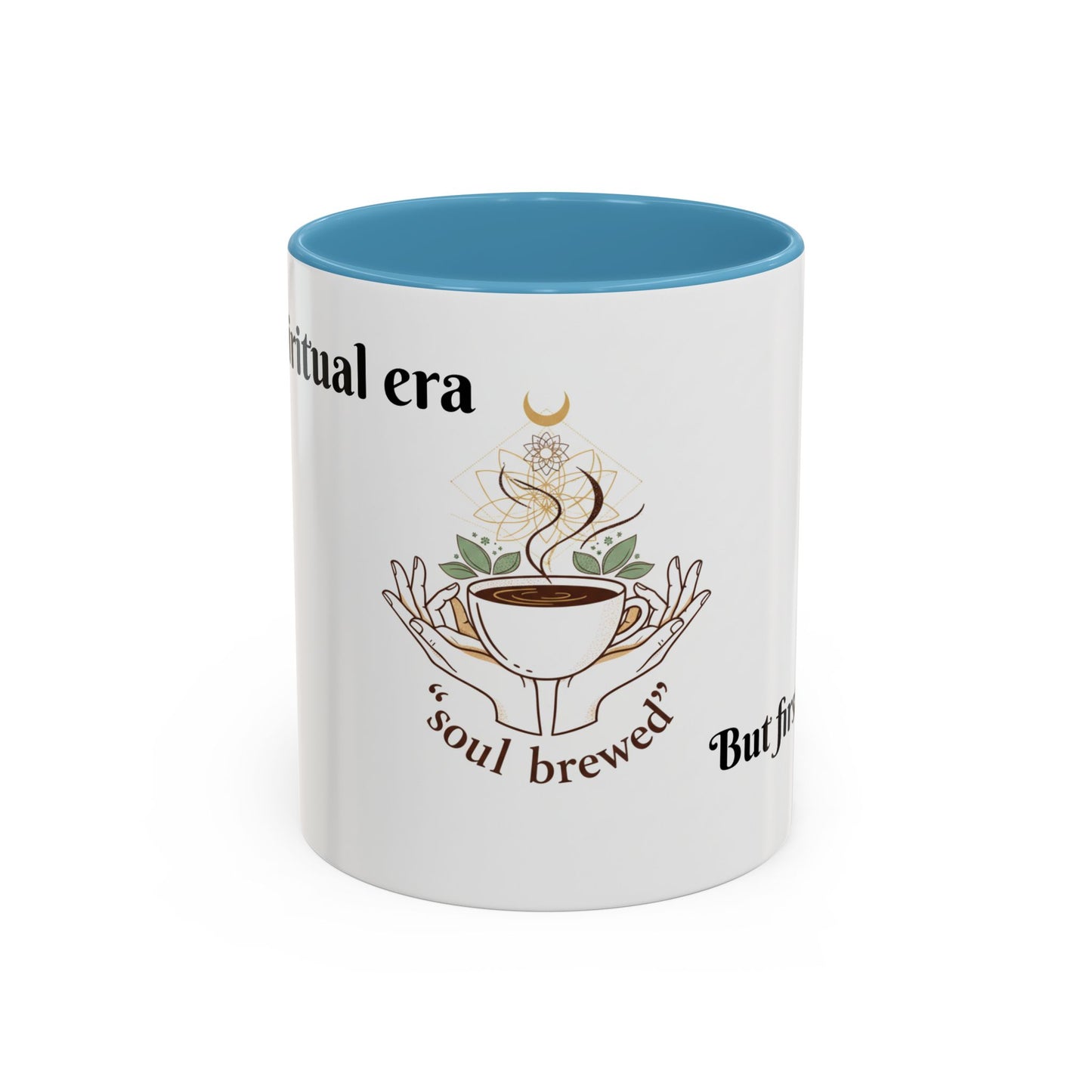 Coffee Mug — "Soul Brewed" Spiritual Coffee Cup (But First, Coffee!)