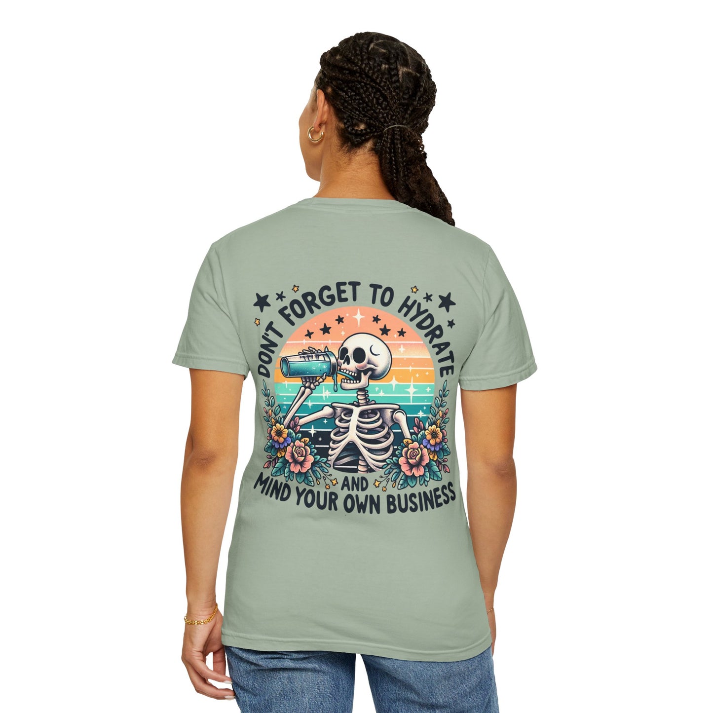 Skeleton Hydrate Tee — "Don't Forget to Hydrate and Mind Your Own Business" Graphic T-Shirt