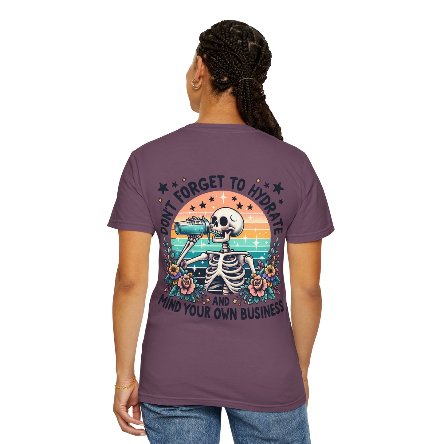 Skeleton Hydrate Tee — "Don't Forget to Hydrate and Mind Your Own Business" Graphic T-Shirt