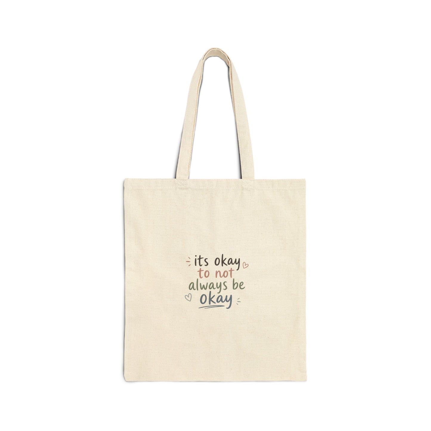 "It’s Okay to Not Always Be Okay" —  Inspirational Tote