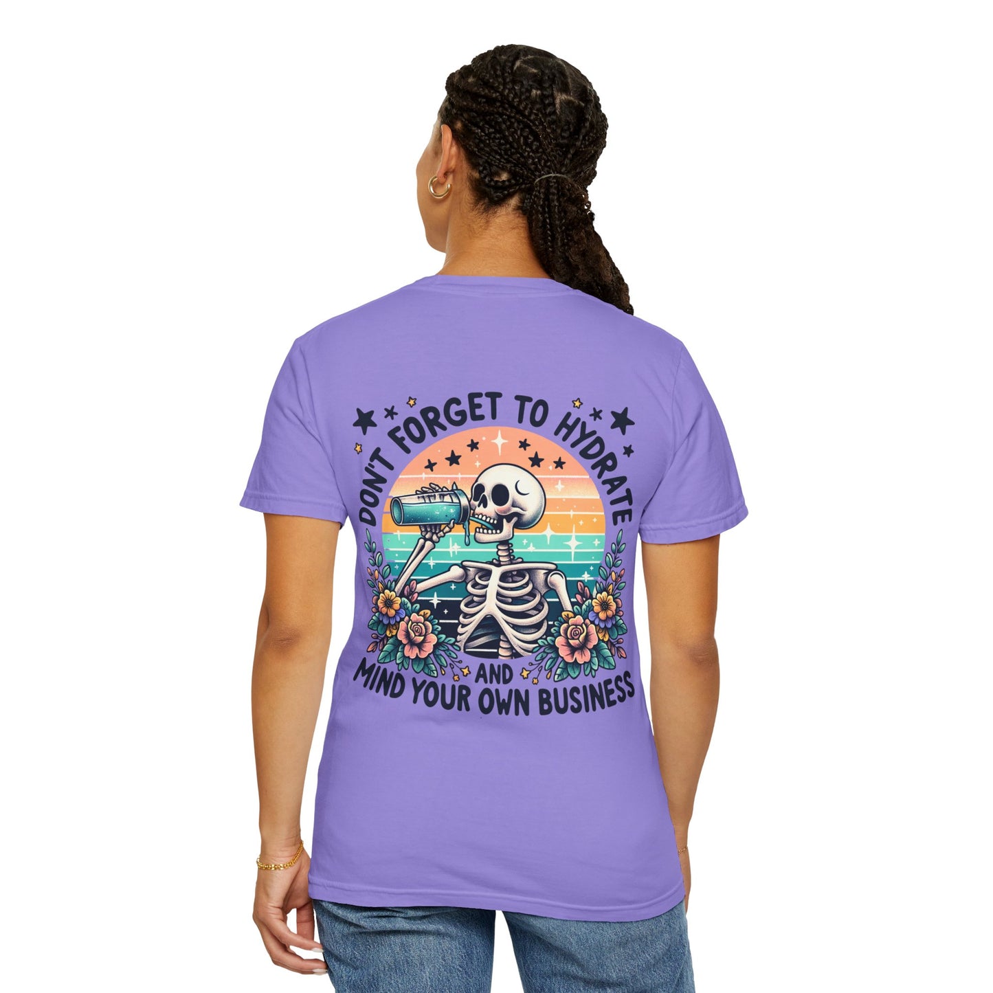 Skeleton Hydrate Tee — "Don't Forget to Hydrate and Mind Your Own Business" Graphic T-Shirt