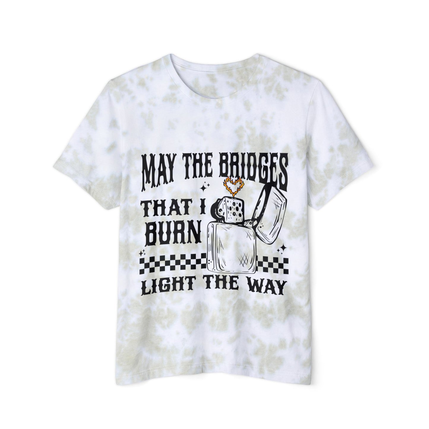 Tie-Dye Graphic T-Shirt — "May the Bridges That I Burn Light the Way"