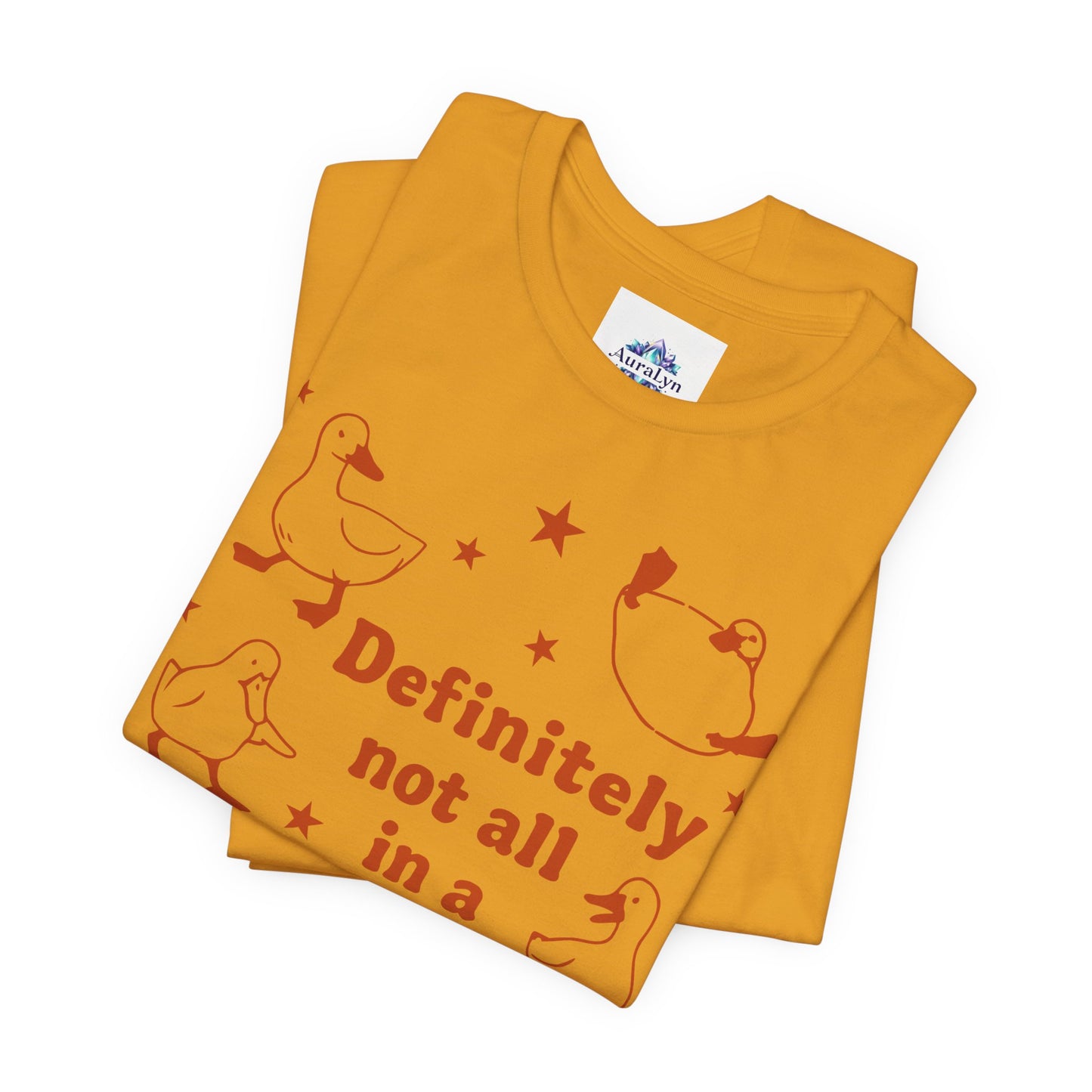 T-Shirt — 'Definitely Not All in a Row' Funny Goose Graphic Tee