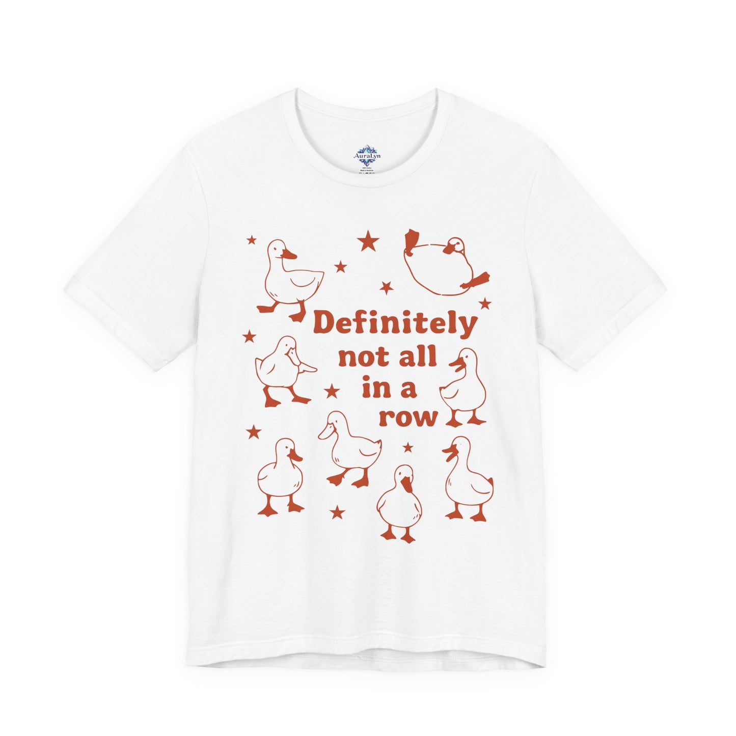 T-Shirt — 'Definitely Not All in a Row' Funny Goose Graphic Tee