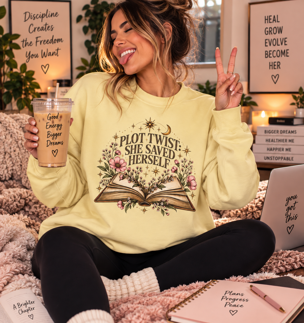 Plot Twist: She Saved Herself Crewneck Sweatshirt ✨🌸