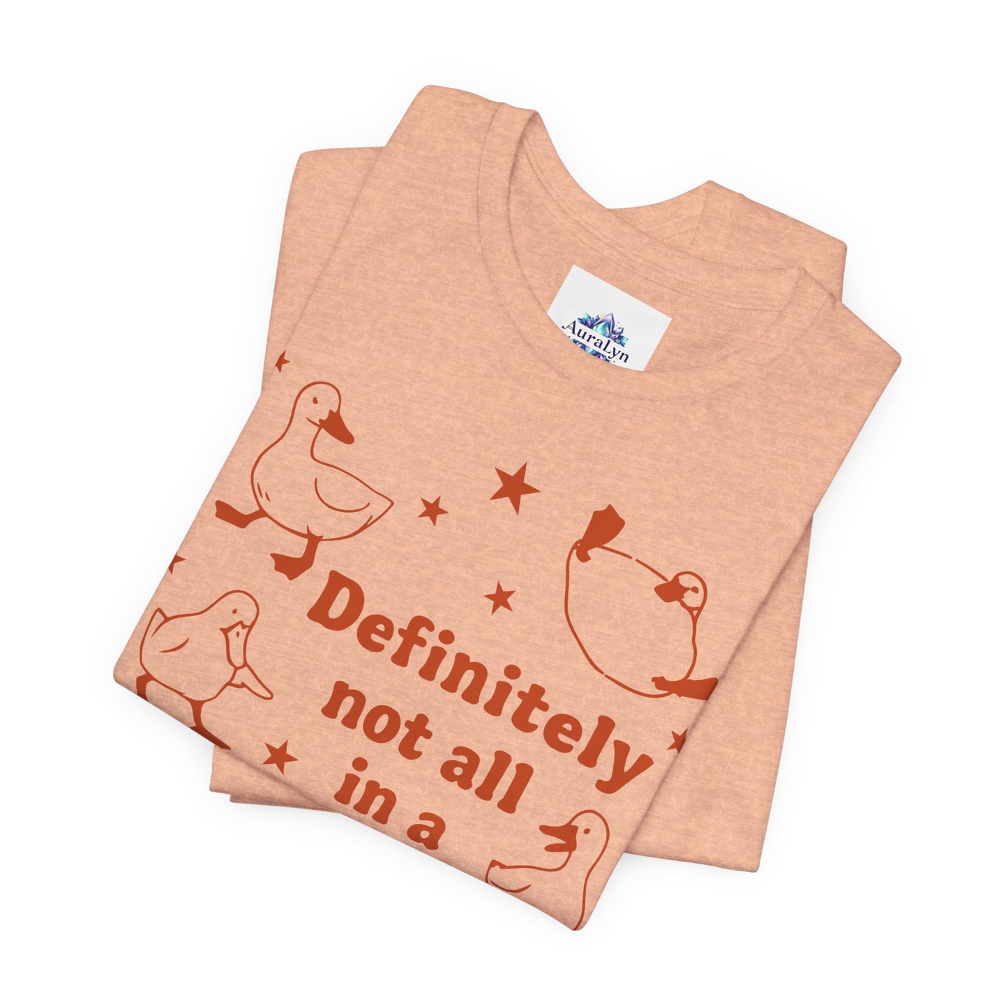 T-Shirt — 'Definitely Not All in a Row' Funny Goose Graphic Tee