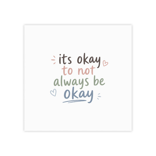 Post-it Note Pad — "It's Okay to Not Always Be Okay" Inspirational Sticky Notes