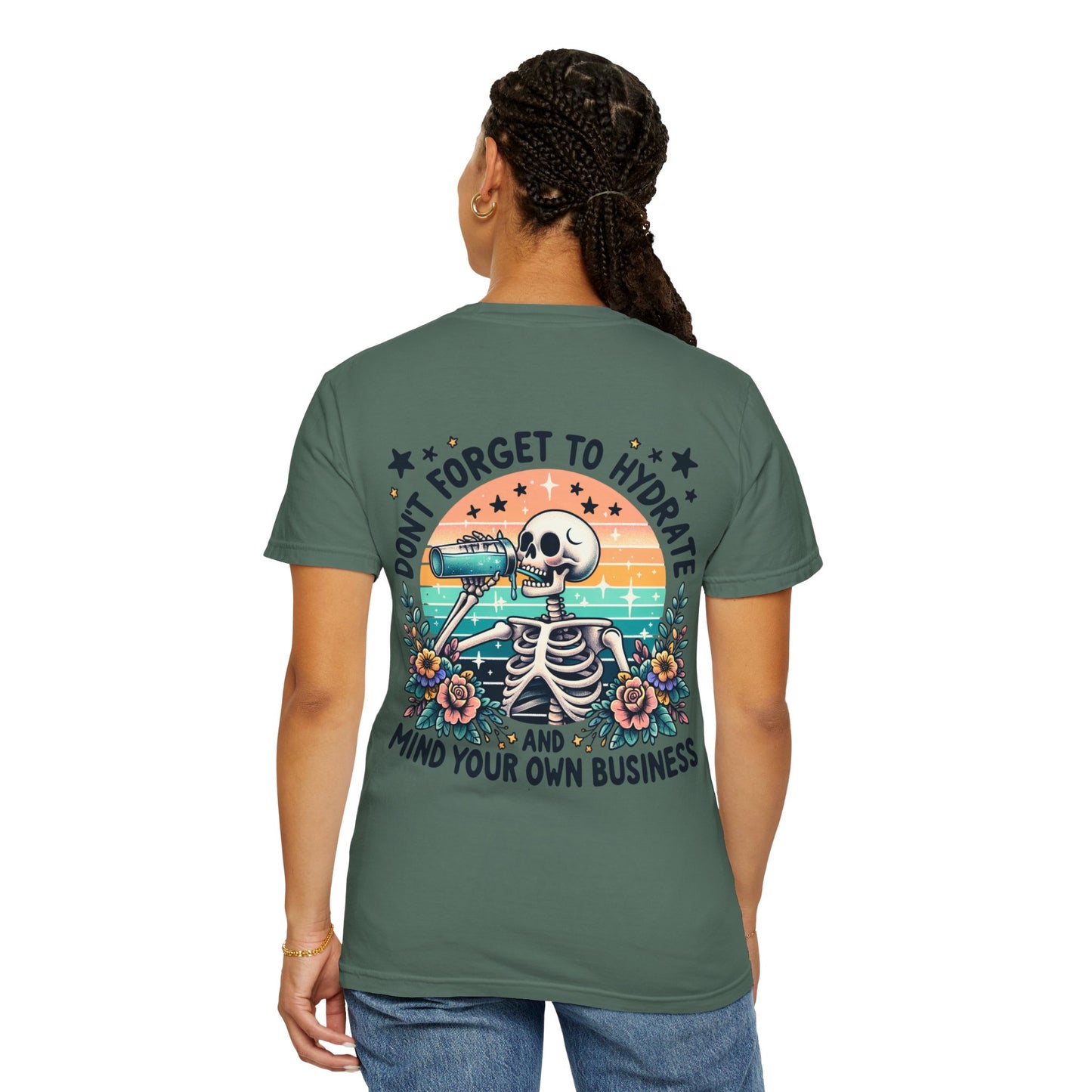 Skeleton Hydrate Tee — "Don't Forget to Hydrate and Mind Your Own Business" Graphic T-Shirt
