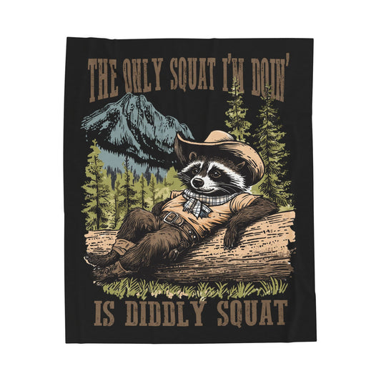 Velveteen Plush Blanket — "The Only Squat I'd Do Is Diddly Squat" Raccoon Cowboy Throw