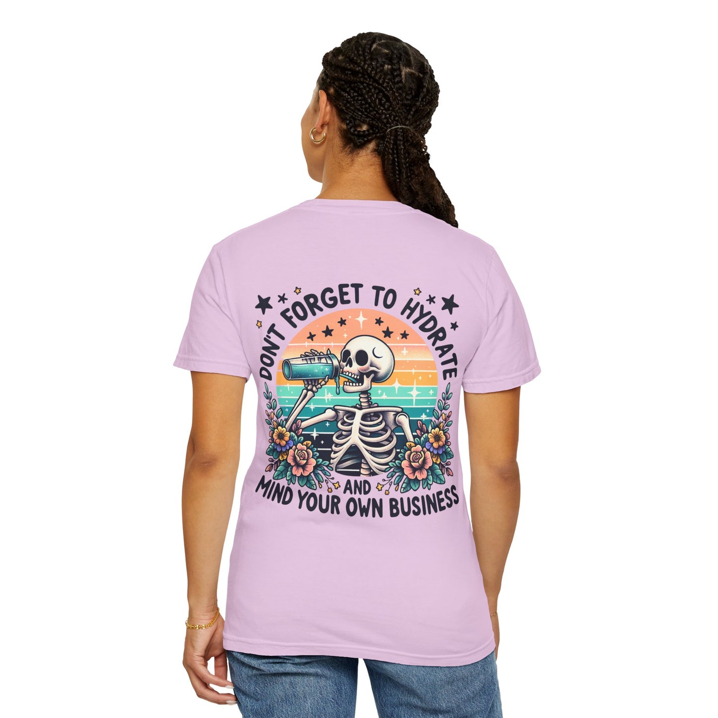 Skeleton Hydrate Tee — "Don't Forget to Hydrate and Mind Your Own Business" Graphic T-Shirt