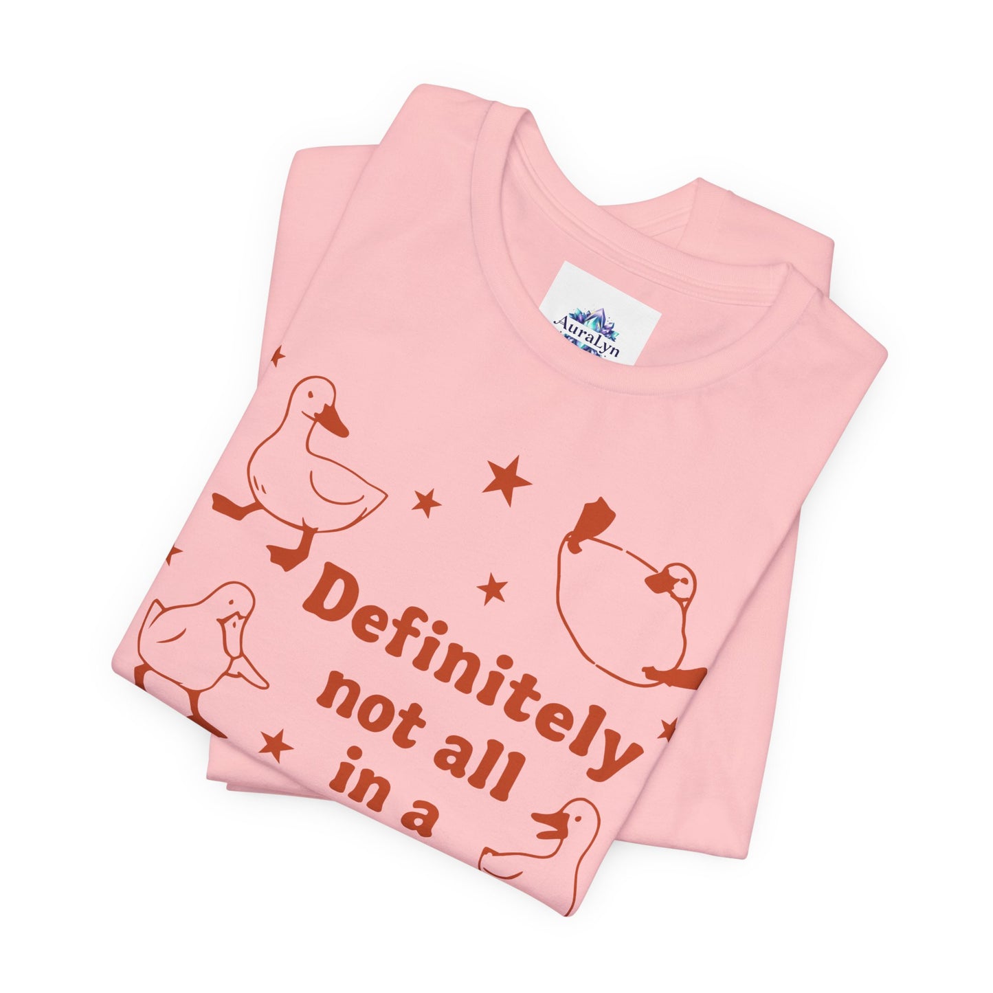T-Shirt — 'Definitely Not All in a Row' Funny Goose Graphic Tee