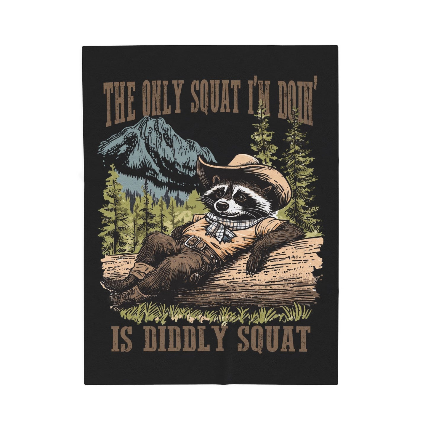 Velveteen Plush Blanket — "The Only Squat I'd Do Is Diddly Squat" Raccoon Cowboy Throw